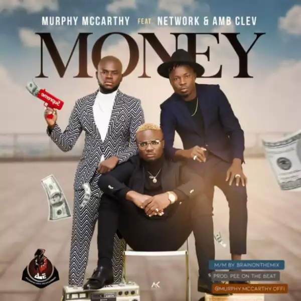 Murphy McCarthy - “Money” ft. Network & Clev